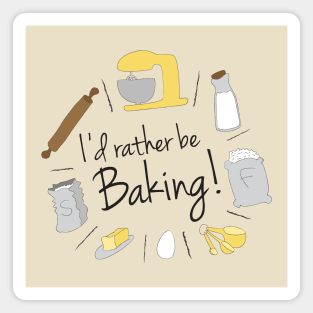 I'd Rather be Baking! Magnet